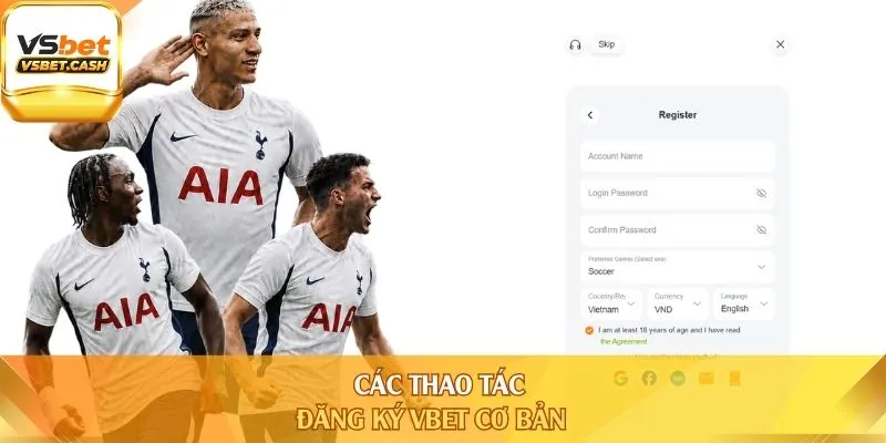 Các thao tác đăng ký Vbet cơ bản