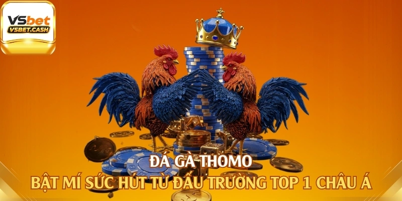 Đá Gà Thomo