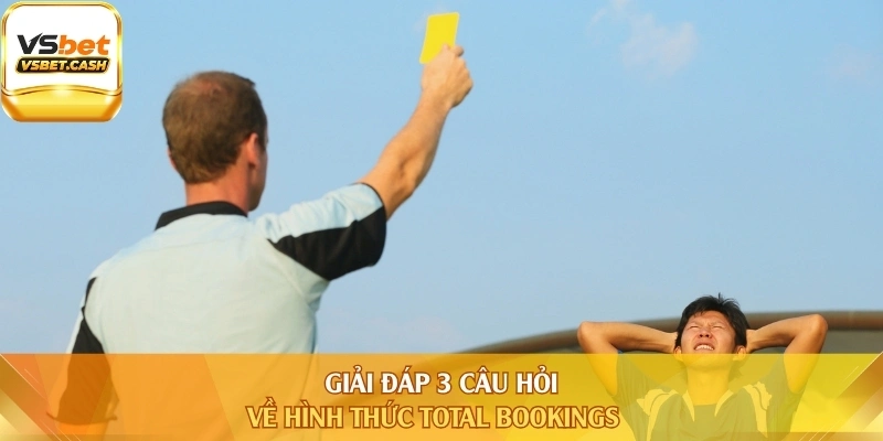 Giải đáp 3 câu hỏi về hình thức Total Bookings