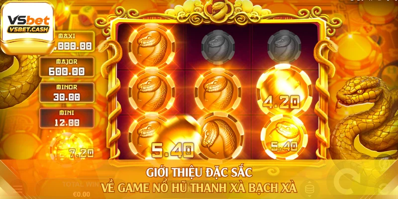 Giới thiệu đặc sắc về game Nổ Hũ Thanh Xà Bạch Xà