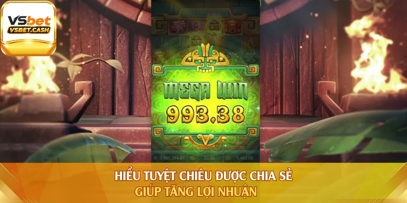 Hiểu tuyệt chiêu được chia sẻ giúp tăng lợi nhuận