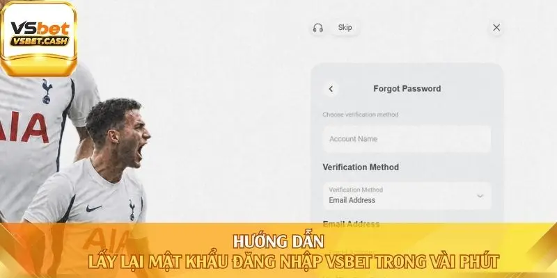 Hướng dẫn lấy lại mật khẩu đăng nhập vsbet trong vài phút