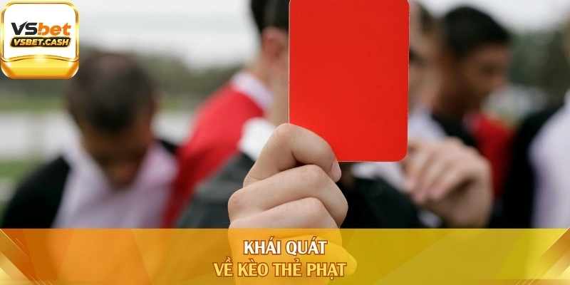 Khái quát về kèo thẻ phạt