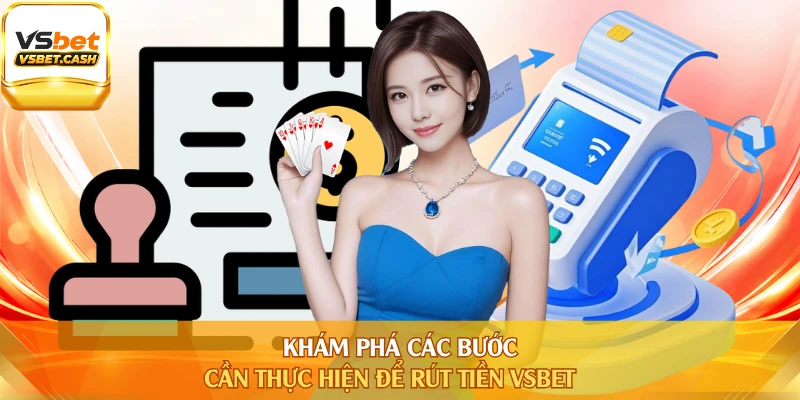 Khám phá các bước cần thực hiện để rút tiền VSBET