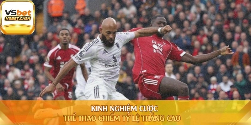 Kinh nghiệm cược thể thao chiếm tỷ lệ thắng cao