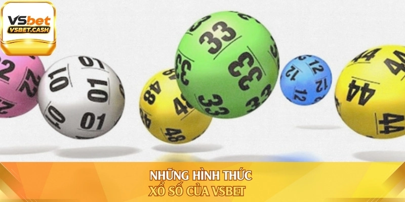 Những hình thức xổ số của Vsbet