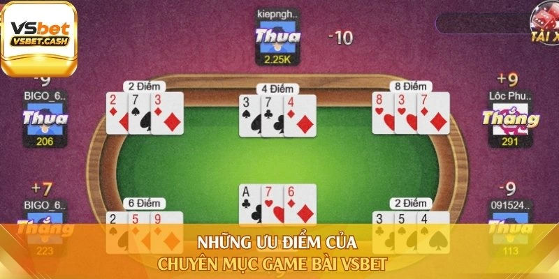 Những ưu điểm của chuyên mục game bài Vsbet