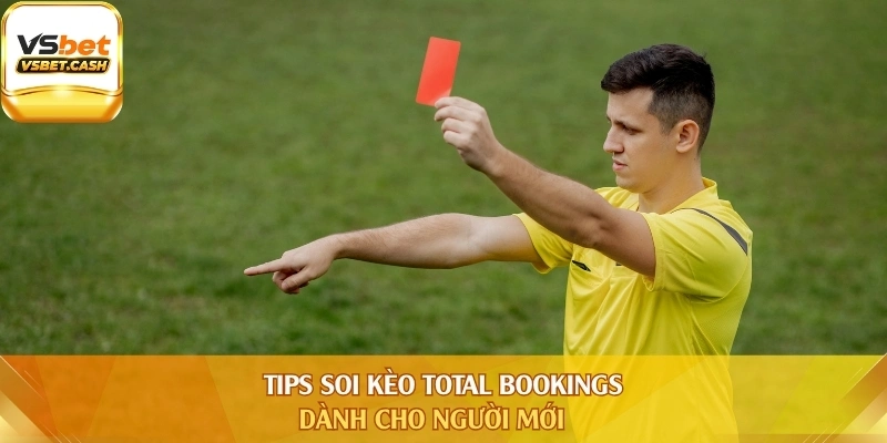 Tips soi kèo Total Bookings dành cho người mới